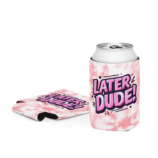 Pink Later Dude Can cooler