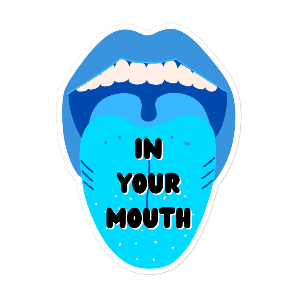 In Your Mouth Bubble-free stickers