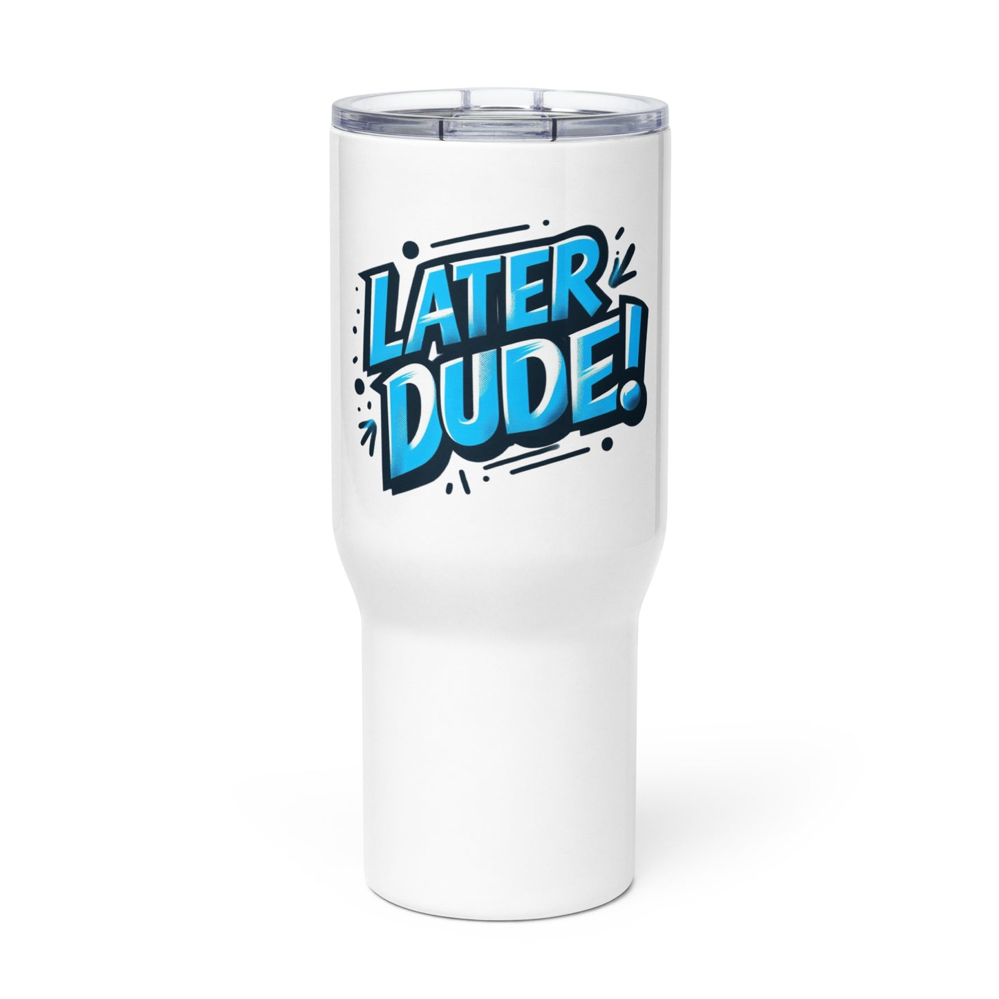 Later Dude Tumbler