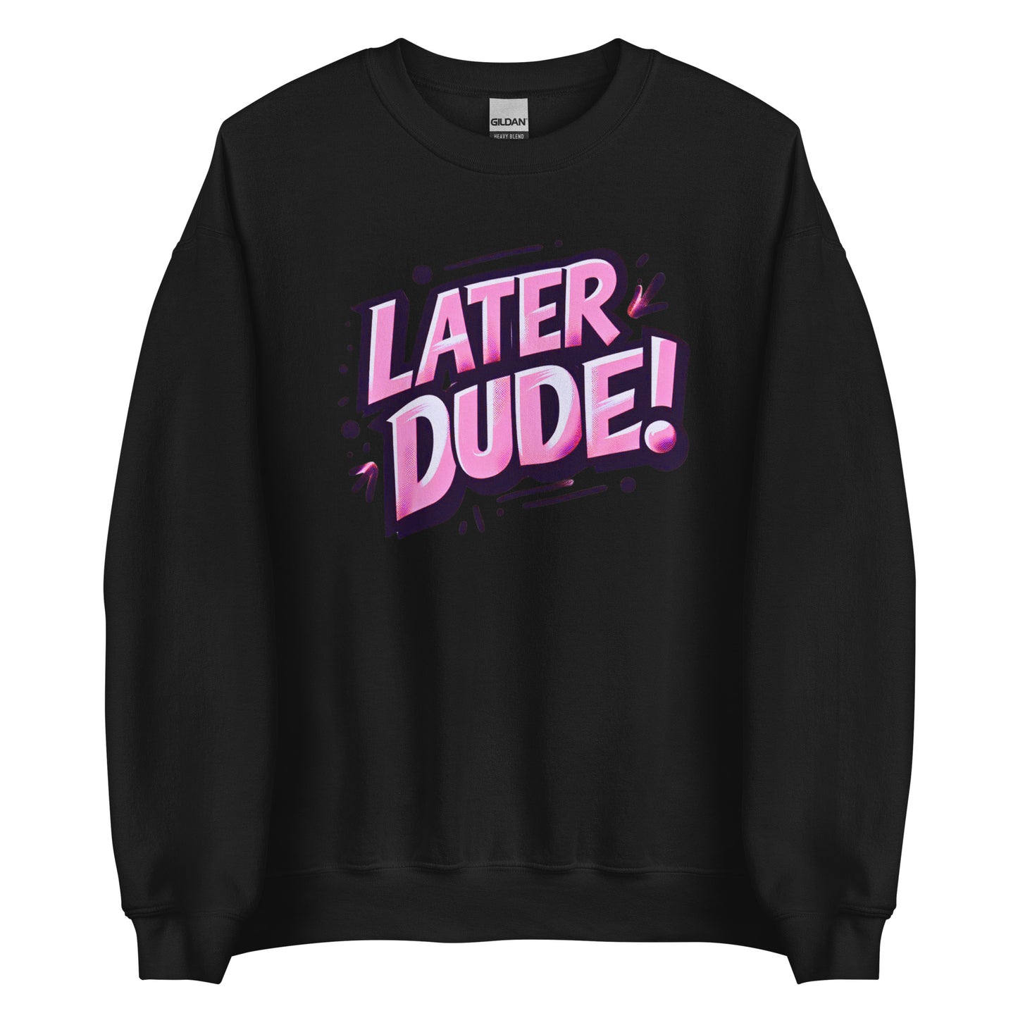 Pink Later Dude Unisex Sweatshirt