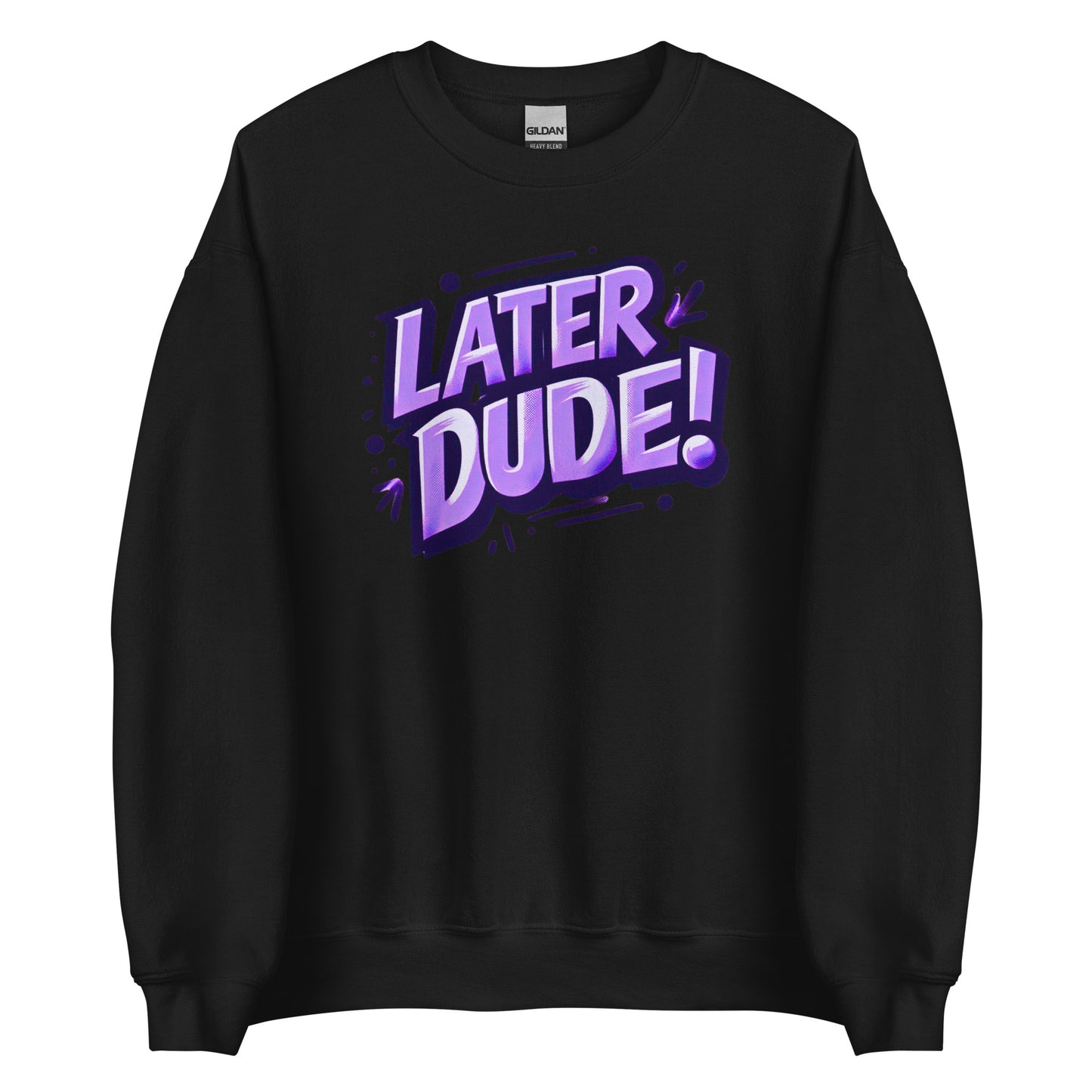 Purple Later Dude Unisex Sweatshirt