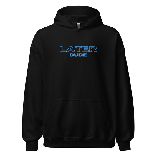 Later Unisex Hoodie