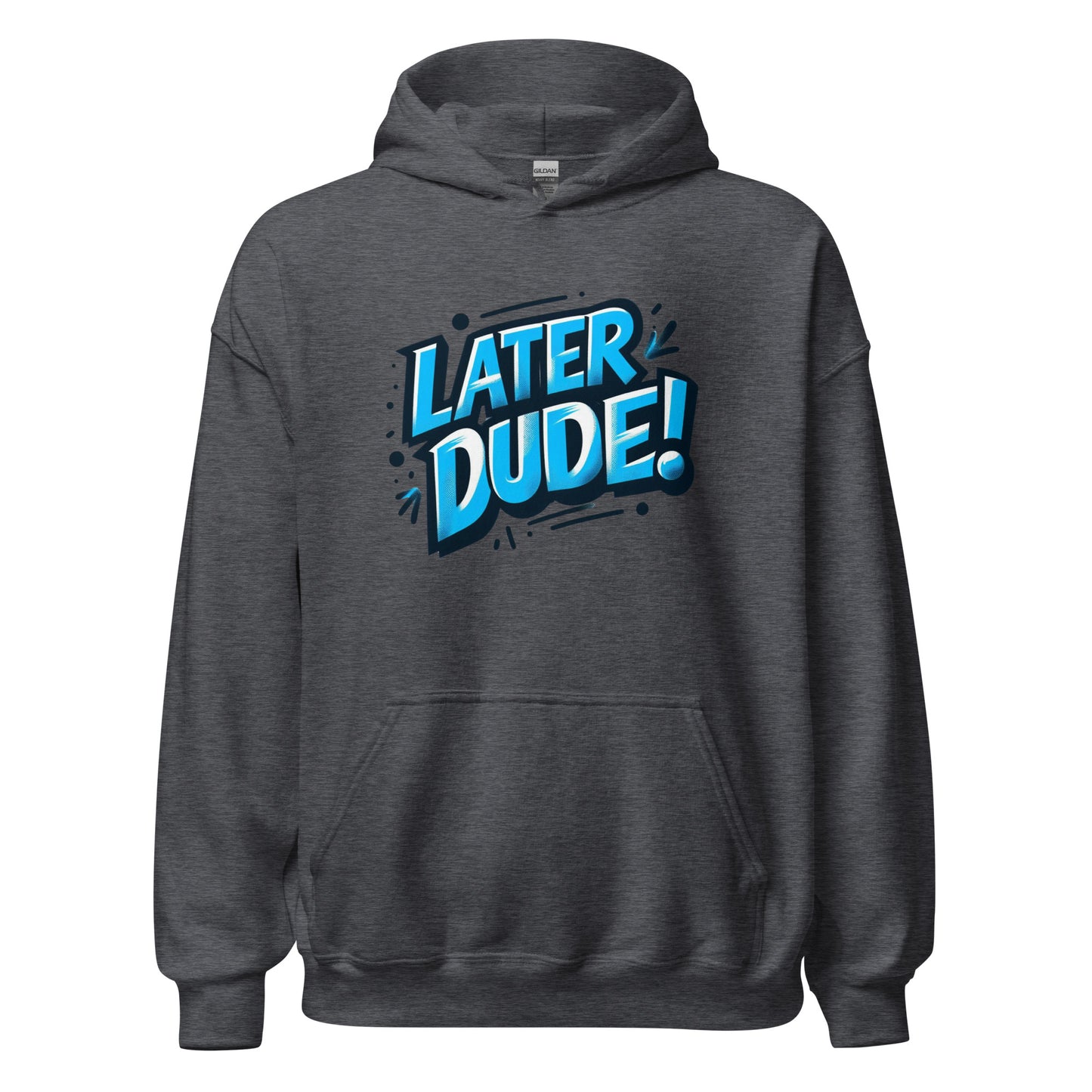 Later Dude Unisex Hoodie
