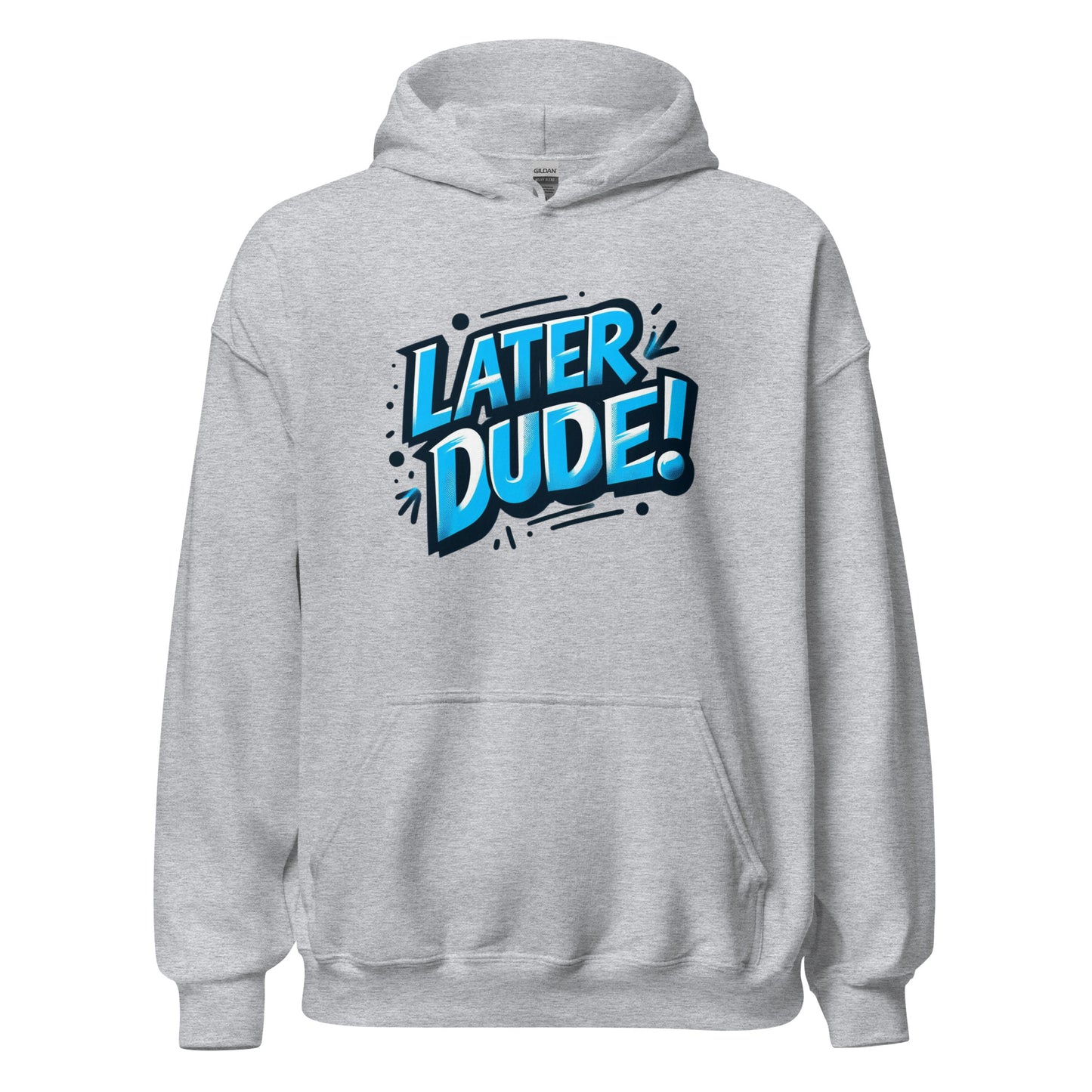 Later Dude Unisex Hoodie