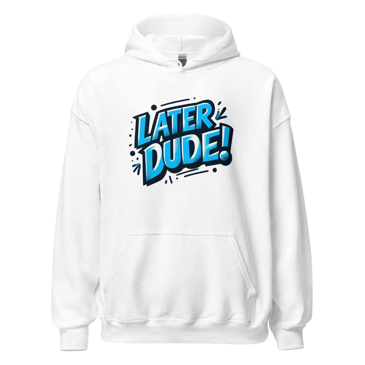 Later Dude Unisex Hoodie