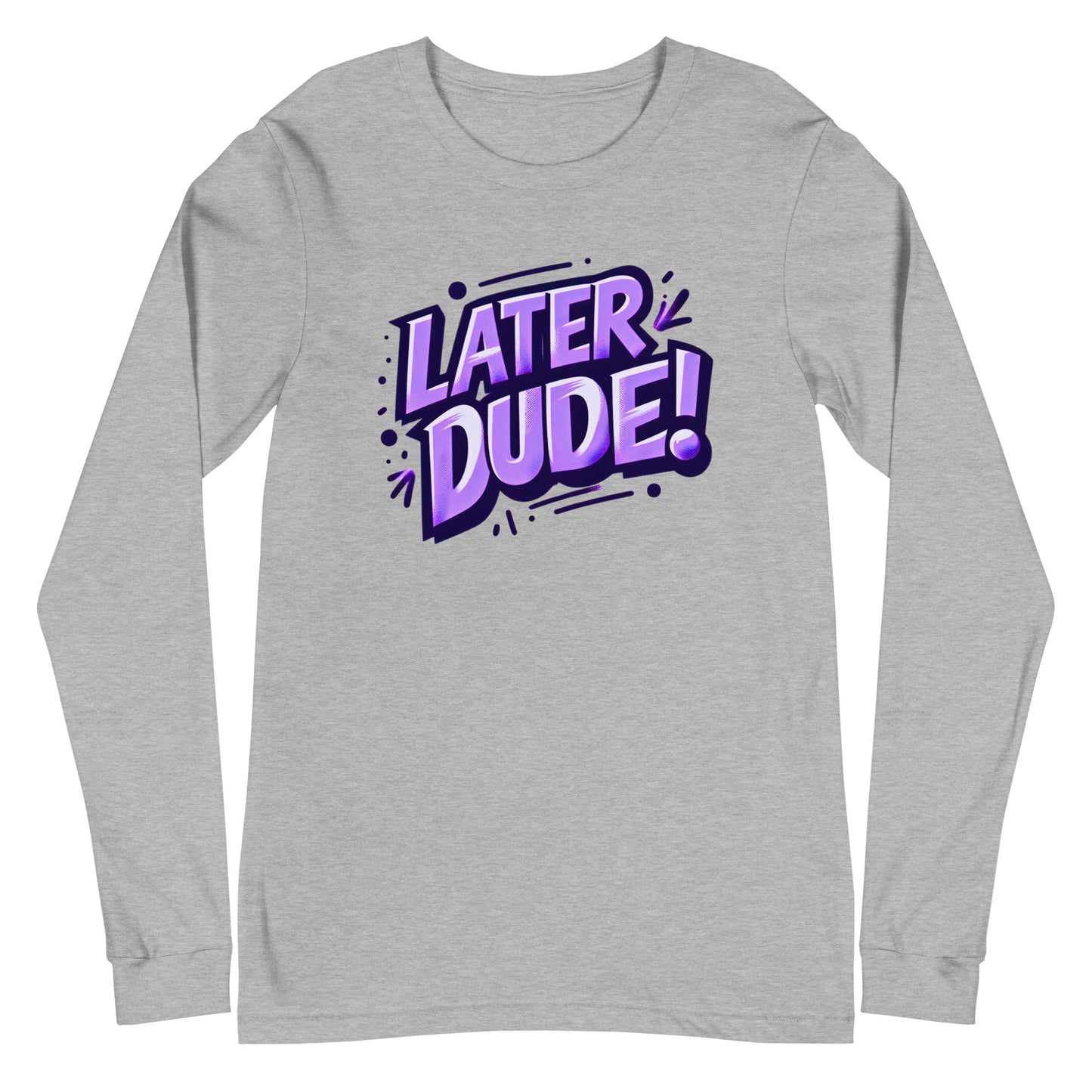 Purple Later Dude Unisex Long Sleeve Tee