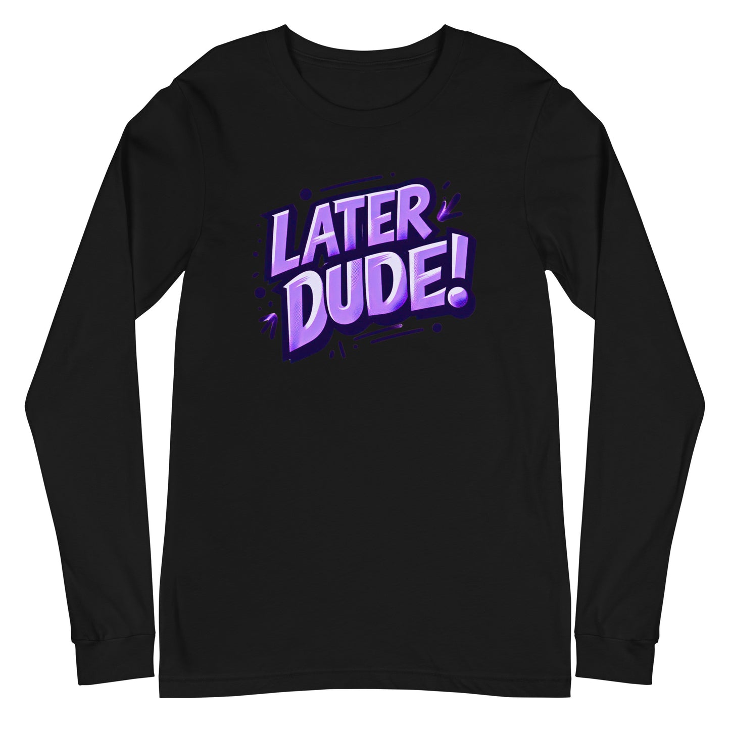 Purple Later Dude Unisex Long Sleeve Tee
