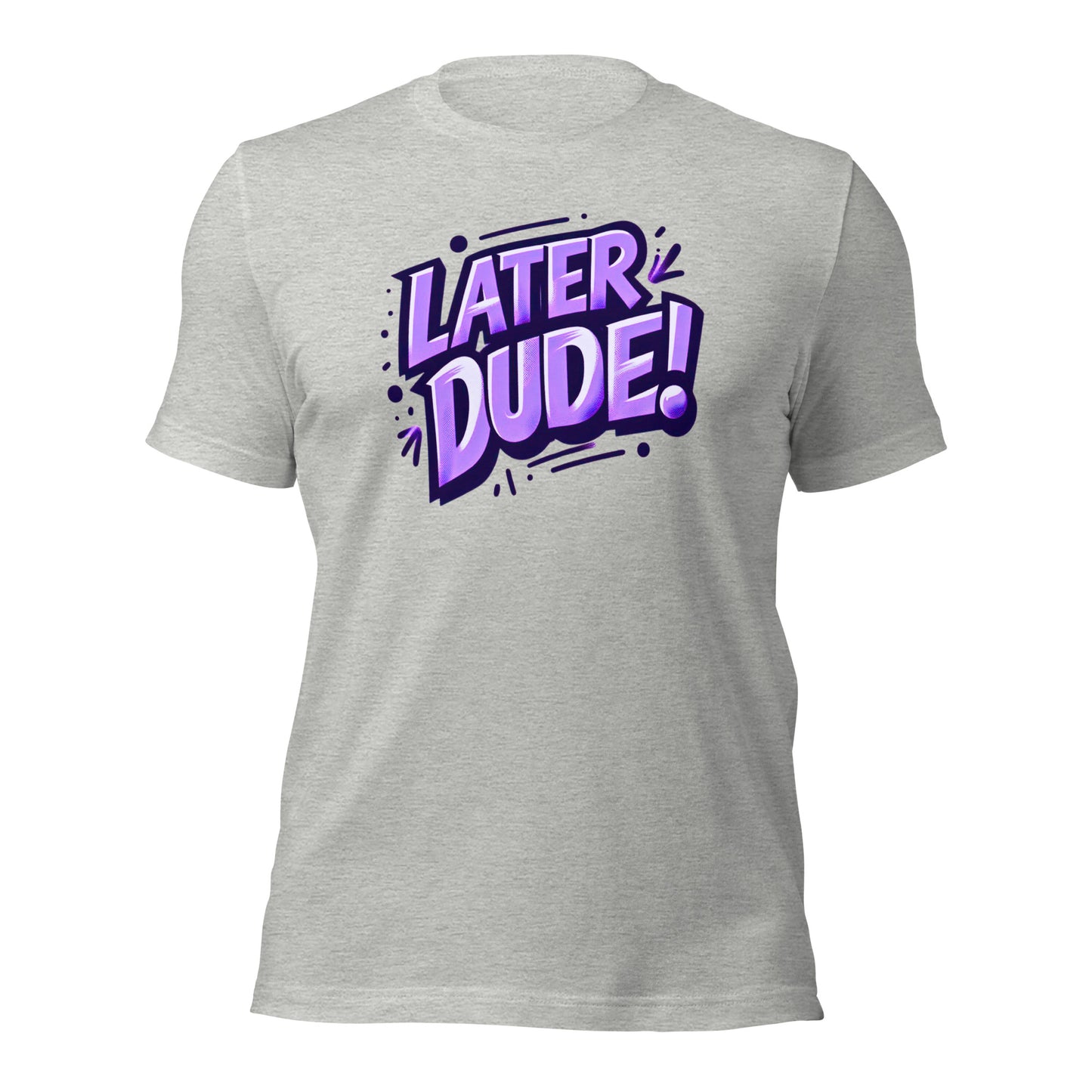 Purple Later Dude Unisex t-shirt