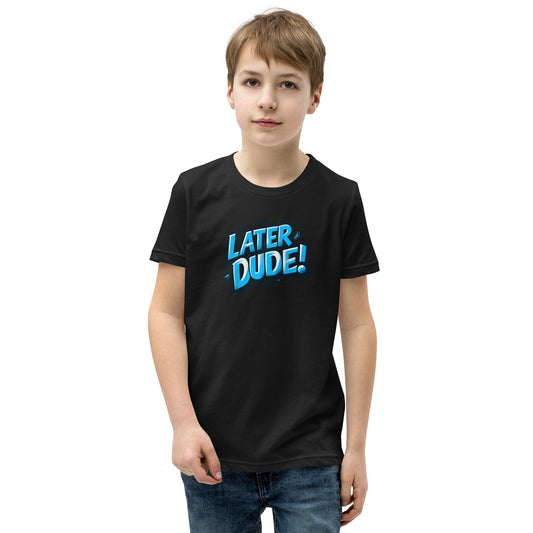 Later Dude Youth Short Sleeve T-Shirt