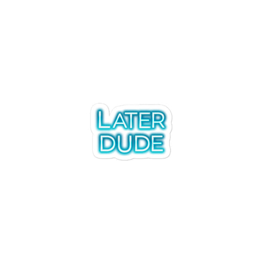 Late Dude Bubble-free stickers