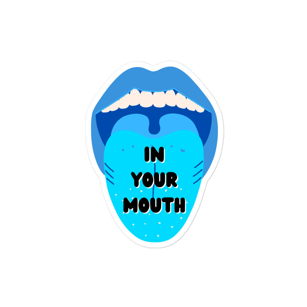In Your Mouth Bubble-free stickers