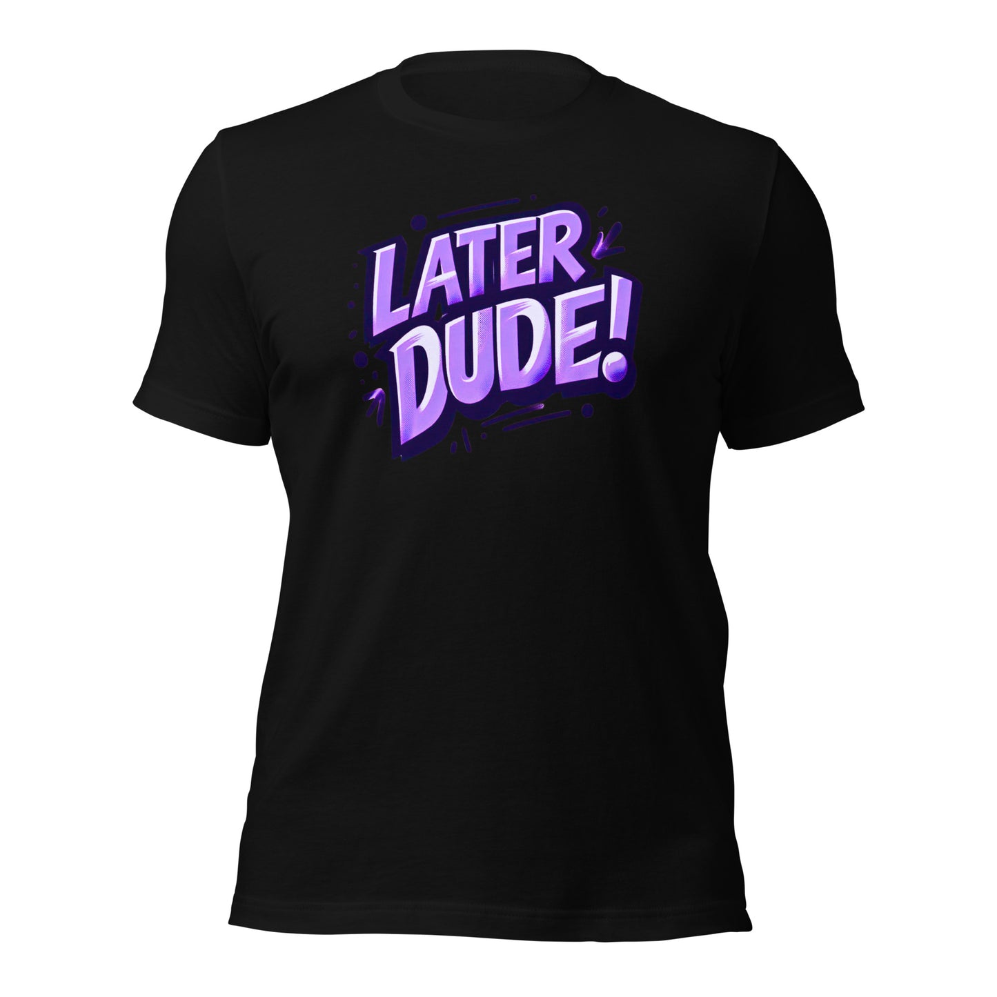Purple Later Dude Unisex t-shirt