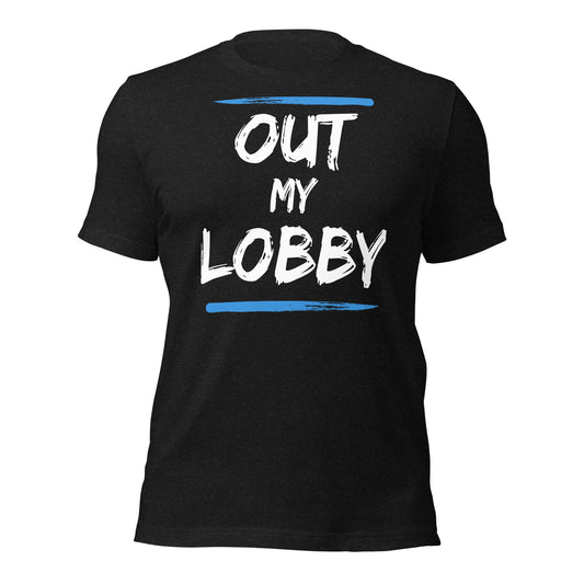 Out My Lobby Unisex T-Shirt